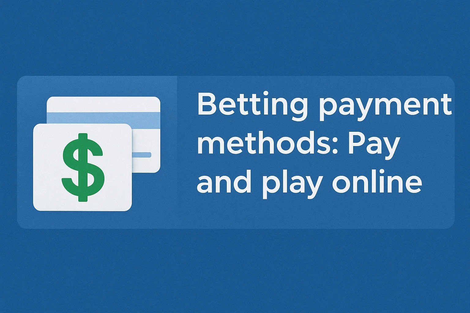 Betting payment methods: Pay and play online